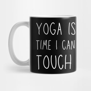 Yoga is the only time I can successfully touch my toes Mug